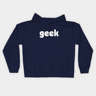 Geek - Minimalist Nerd Chic Typography Kids Hoodie
